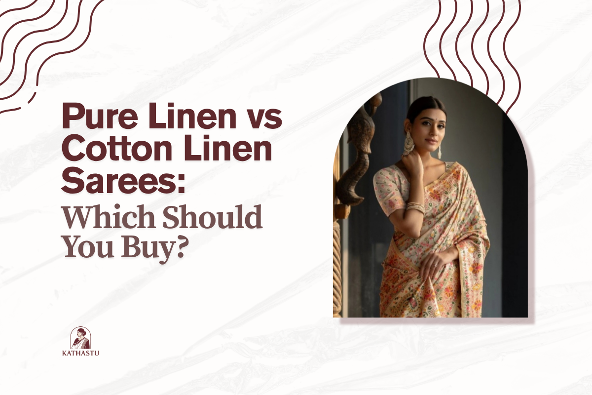 Pure Linen vs Cotton Linen Sarees: Which Should You Buy?